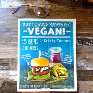 But I Could Never Go Vegan Cookbook